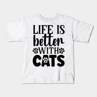 Life is better with CATS Kids T-Shirt